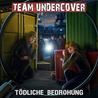 Team Undercover, Folge 9: Tödliche Bedrohung