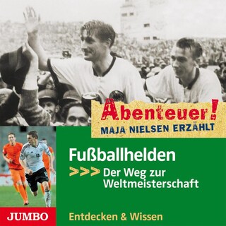 Abenteuer! Maja Nielsen erzählt. Fußballhelden als Hörbuch