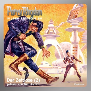 Perry Rhodan Silber Edition 88: Der Zeitlose (Teil 2) als Hörbuch