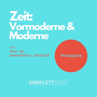Zeit - Vormoderne & Moderne als Hörbuch