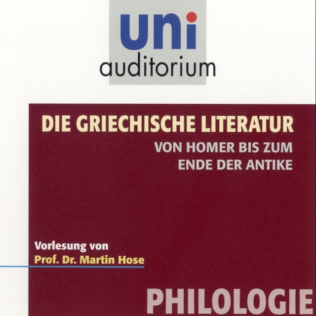 Book cover for Die griechische Literatur. Von Homer bis zum Ende der Antike