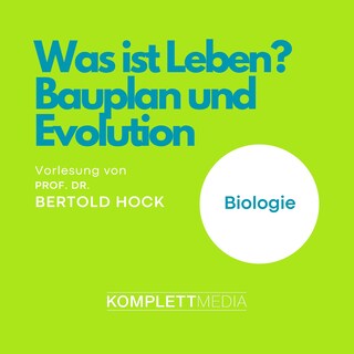Was ist Leben? - Bauplan und Evolution als Hörbuch