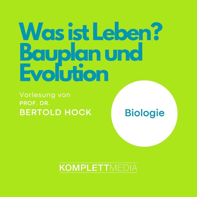 Book cover for Was ist Leben? - Bauplan und Evolution