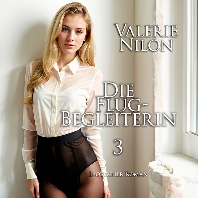 Book cover for Die Flugbegleiterin 3 | Erotischer Roman