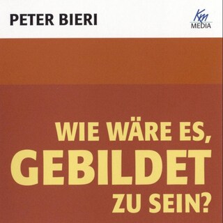 Wie wäre es, gebildet zu sein? als Hörbuch
