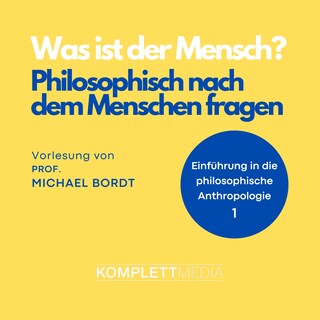 Was ist der Mensch 01: Philosophisch nach dem Menschen fragen als Hörbuch
