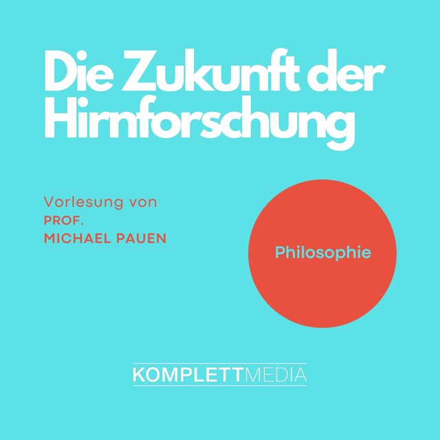 Buchcover für Philosophie: Die Zukunft der Hirnforschung