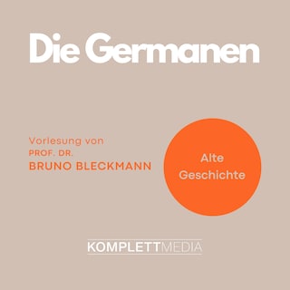 Alte Geschichte: Die Germanen als Hörbuch