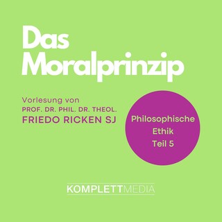 Philosophische Ethik: 05 Das Moralprinzip als Hörbuch