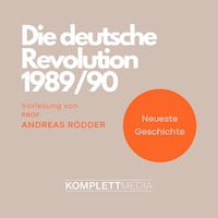 Die deutsche Revolution 1989/90