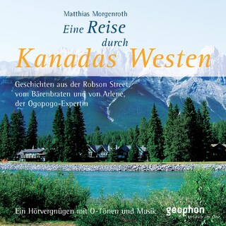 Eine Reise durch Kanadas Westen als Hörbuch