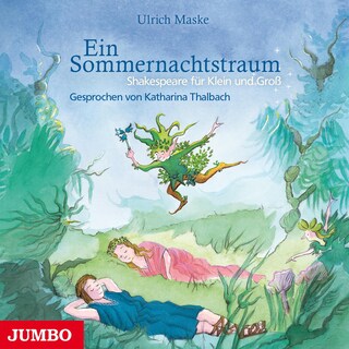 Ein Sommernachtstraum. Shakespeare für Klein und Groß als Hörbuch