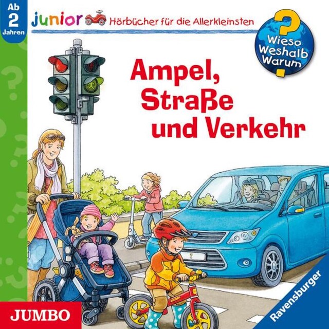 Boekomslag van Ampel, Straße und Verkehr [Wieso? Weshalb? Warum? JUNIOR Folge 48]