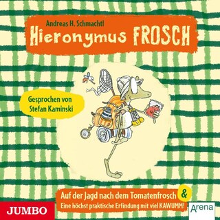 Hieronymus Frosch. Auf der Jagd nach dem Tomatenfrosch als Hörbuch