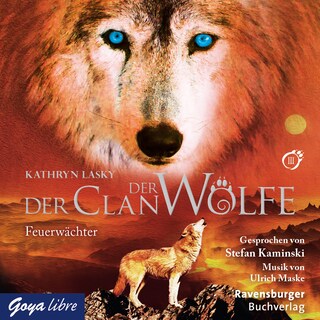 Der Clan der Wölfe. Feuerwächter (Band 3) als Hörbuch