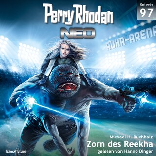 Perry Rhodan Neo 97: Zorn des Reekha als Hörbuch