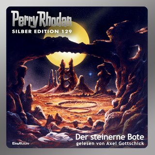 Perry Rhodan Silber Edition 129: Der steinerne Bote als Hörbuch