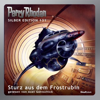 Perry Rhodan Silber Edition 131: Sturz aus dem Frostrubin als Hörbuch