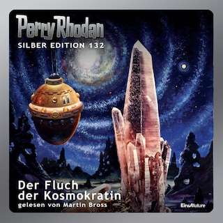 Perry Rhodan Silber Edition 132: Der Fluch der Kosmokratin als Hörbuch