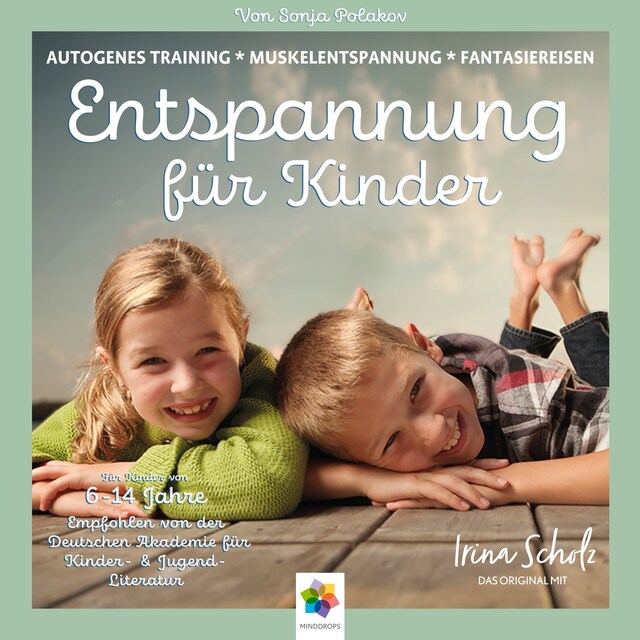 Kirjankansi teokselle Entspannung für Kinder * Autogenes Training - Muskelentspannung - Imaginationen * Für eine ausgeglichene Kindheit. Kindgerecht aufbereitet und wundervoll vorgetragen