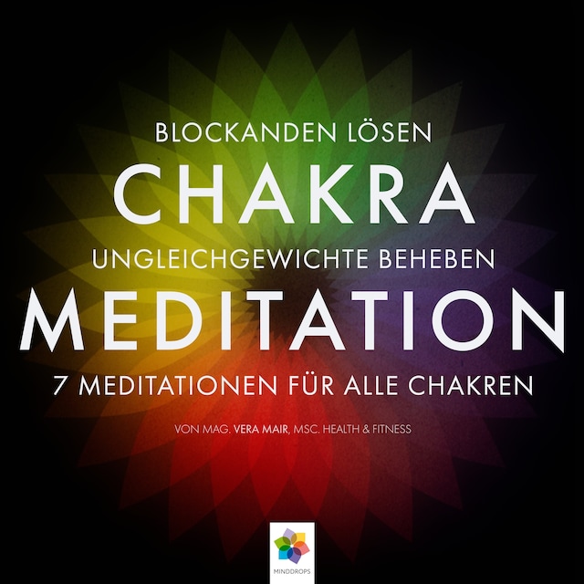 Portada de libro para Chakra Meditation - Mit der Kraft der Chakras zu tiefer innerer Ausgeglichenheit - Für alle zentralen Themen des Lebens