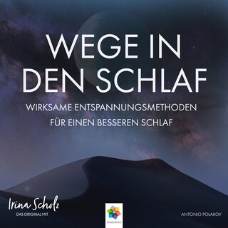 Wege in den Schlaf * Wirksame Entspannungsmethoden für einen besseren Schlaf als Hörbuch