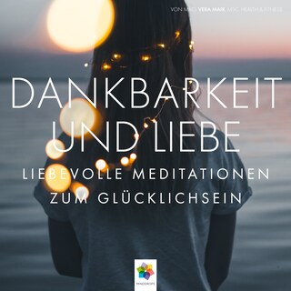 Dankbarkeit und Liebe als Hörbuch