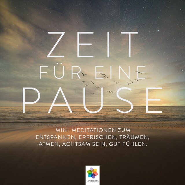 Okładka książki dla Zeit für eine Pause * Mini-Meditationen zum Entspannen, Erfrischen, Träumen, Atmen, Achtsam sein, gut Fühlen