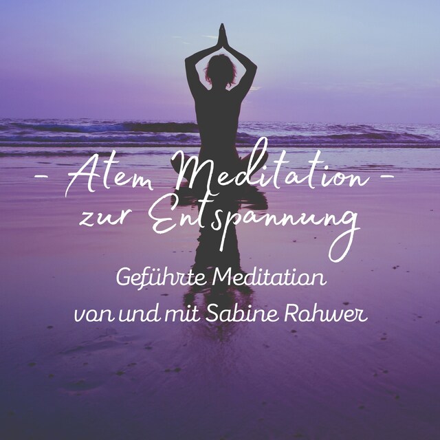 Couverture de livre pour Geführte Meditation: Atem Meditation zur Entspannung