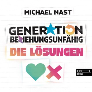 Generation Beziehungsunfähig. Die Lösungen als Hörbuch