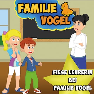 Fiese Lehrerin bei Familie Vogel als Hörbuch
