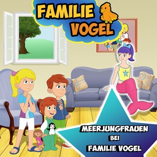 Meerjungfrauen bei Familie Vogel als Hörbuch