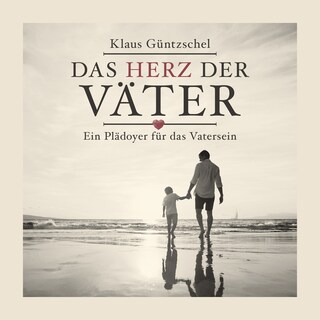 Das Herz der Väter als Hörbuch