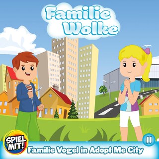 Familie Vogel in Adopt Me City als Hörbuch