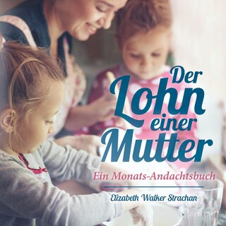 Der Lohn einer Mutter als Hörbuch