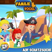 Familie Vogel auf Schatzsuche!