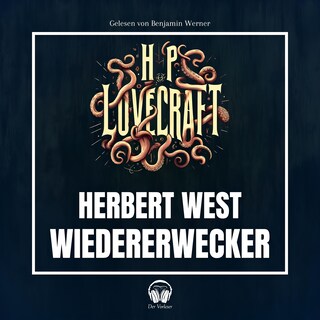 Herbert West - Wiedererwecker als Hörbuch