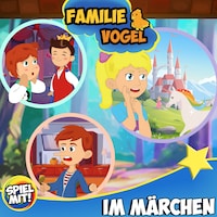 Familie Vogel im Märchen