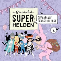 Folge 2: Gefahr auf dem Schulfest