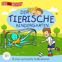 Folge 19: Das verrückte Fußballspiel