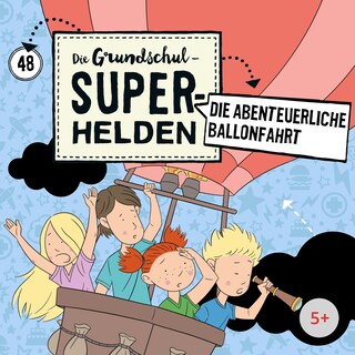 Folge 48: Die abenteuerliche Ballonfahrt als Hörbuch