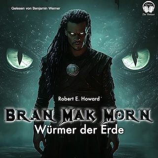 Bran Mak Morn - Würmer der Erde als Hörbuch