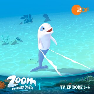 Zoom - Der weiße Delfin: TV Episode 1-4 als Hörbuch