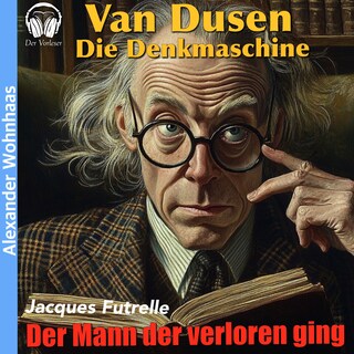 Van Dusen die Denkmaschine - Der Mann der verloren ging als Hörbuch