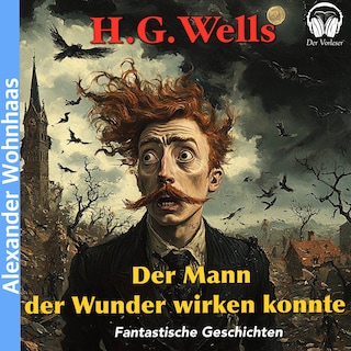 Der Mann der Wunder wirken konnte als Hörbuch