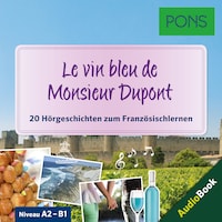 PONS Hörbuch Französisch: Le vin bleu de Monsieur Dupont