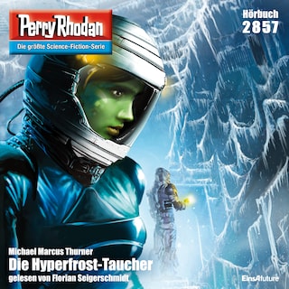Perry Rhodan 2857: Die Hyperfrost-Taucher als Hörbuch