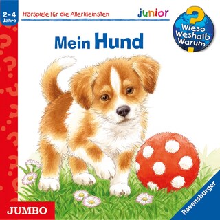 Mein Hund (Wieso? Weshalb? Warum? JUNIOR, Folge 41) als Hörbuch