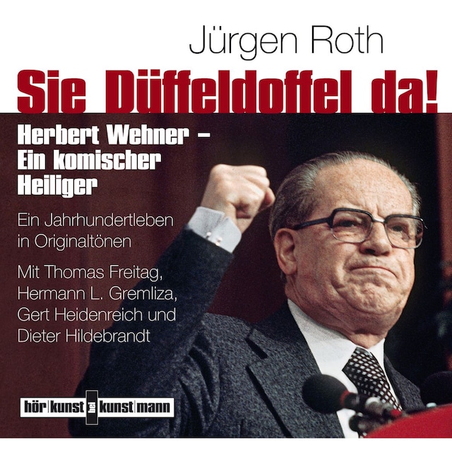 Portada de libro para Sie Düffeldoffel da! Herbert Wehner - Ein komischer Heiliger