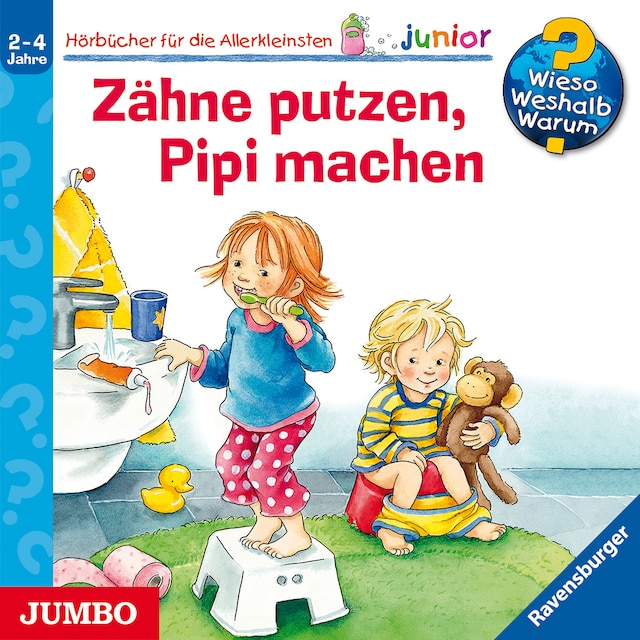 Okładka książki dla Zähne putzen, Pipi machen [Wieso? Weshalb? Warum? JUNIOR Folge 52]
